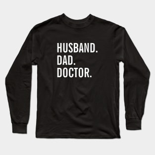 Husband Dad Doctor Long Sleeve T-Shirt